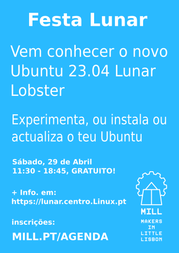 Vem conhecer o novo Ubuntu 23.04 Lunar Lobster Experimenta, ou instala, ou actualiza o teu Ubuntu Sábado, 29 de Abril 11:30 - 18:45, GRATUITO! + info em: https://lunar.centrolinux.pt